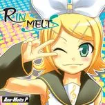 Nghe nhạc Rin Melts - Ann-Melts-P, Kagamine Rin