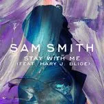 Nghe nhạc Stay With Me (Single) - Sam Smith, Mary J. Blige