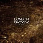 Nghe nhạc Sights (Remixes EP) - London Grammar