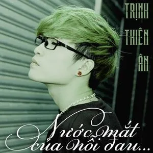 Nước Mắt Của Nỗi Đau (Single) - Trịnh Thiên Ân
