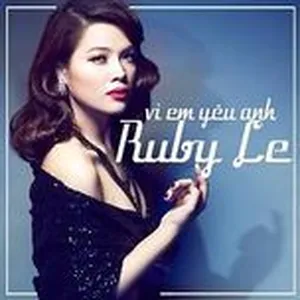 Vì Em Yêu Anh (Single) - Ruby Lê