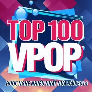 Top 100 Bài Hát V-Pop NhacCuaTui Được Nghe Nhiều Nhất Nửa Đầu 2014 - V.A