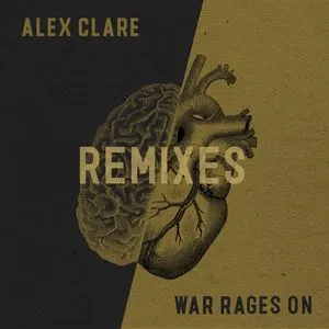 War Rages On (Remixes) (Single) - Alex Clare