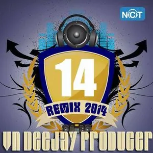 VN DeeJay Producer 2014 (Vol.14) - DJ
