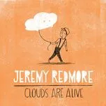 Nghe nhạc Clouds Are Alive - Jeremy Redmore