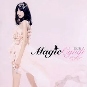 Magic Cyndi - Vương Tâm Lăng (Cyndi Wang)