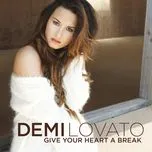 Nghe nhạc Give Your Heart A Break (Single) - Demi Lovato
