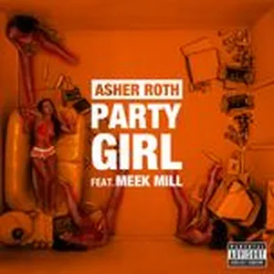 Party Girl (Explicit Single) - Asher Roth, Meek Mill