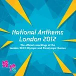 Tải nhạc Zing National Anthems - The Official Recordings Of The London 2012 Olympic And Paralympic Games trực tuyến miễn phí
