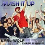Nghe ca nhạc Mash It Up (Single) - Karl Wolf, Three 6 Mafia