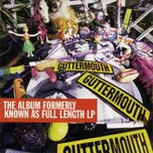 The Album Formerly Known As (Full Length LP) - Guttermouth