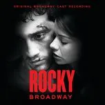 Nghe ca nhạc Rocky Broadway (Original Broadway Cast Recording) - V.A