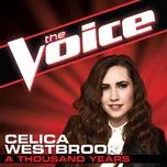 Nghe nhạc A Thousand Years (The Voice Performance) (Single) - Celica Westbrook