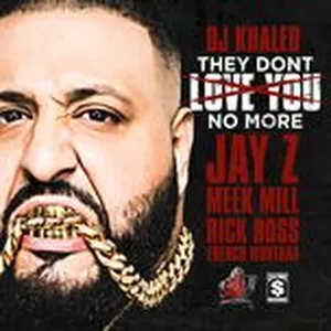 They Dont Love You No More (Single) - DJ Khaled, Jay-Z, Meek Mill, V.A