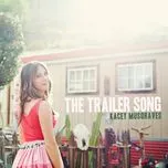 The Trailer Song (Single) - Kacey Musgraves