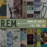 Ca nhạc Complete Rarities - I.R.S. 1982-1987 - R.E.M.