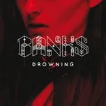 Nghe nhạc Drowning (Single) - Banks