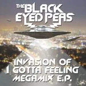 Invasion Of I Gotta Feeling (Megamix EP) - The Black Eyed Peas