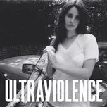 Nghe nhạc Ultraviolence (Single) - Lana Del Rey