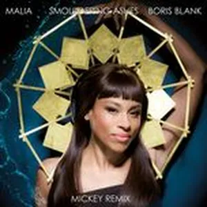 Smouldering Ashes (Mickey Remix Single) - Boris Blank, Malia