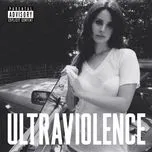 Nghe nhạc Ultraviolence - Lana Del Rey