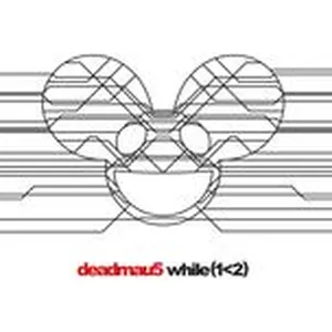 While(1<2) - Deadmau5
