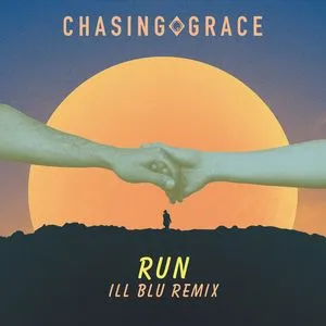 Run (Ill Blu Remix) (Single) - Chasing Grace
