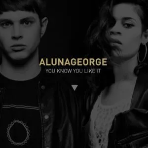 You Know You Like It (Single) - AlunaGeorge