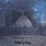 Ca nhạc Wings Made Of Lead (EP) - Mary Fay