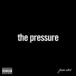 Download nhạc The Pressure (Explicit Single) Mp3 miễn phí