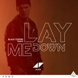 Ca nhạc Lay Me Down (Black Coffee Remix) (Single) - Avicii