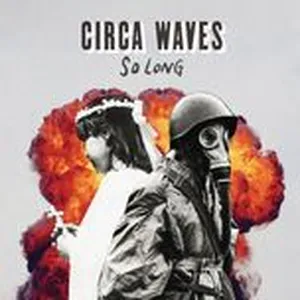So Long (Single) - Circa Waves