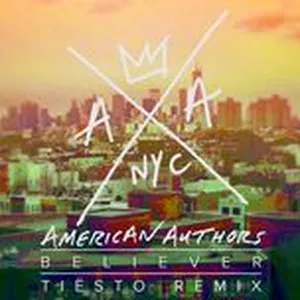 Believer (Tiesto Remix) (Single) - American Authors