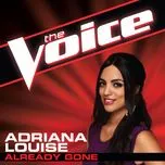 Nghe ca nhạc Already Gone (The Voice Performance) (Single) - Adriana Louise