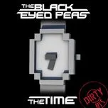 Nghe ca nhạc The Time (Dirty Bit) (Single) - The Black Eyed Peas