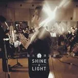 Nghe và tải nhạc Yi Dian Guang Shine A Light Mp3 hot nhất