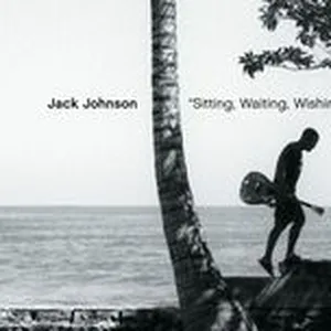 Sitting, Waiting, Wishing (Single) - Jack Johnson