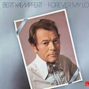 Forever My Love - Bert Kaempfert