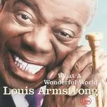 Nghe nhạc What A Wonderful World - Louis Armstrong