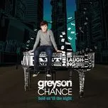 Nghe nhạc Hold On ‘Til The Night - Greyson Chance