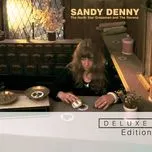 The North Star Grassman And The Ravens (Deluxe Edition) - Sandy Denny