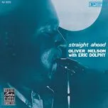 Nghe nhạc Straight Ahead - Eric Dolphy, Oliver Nelson