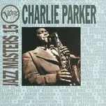 Nghe nhạc Verve Jazz Masters 15: Charlie Parker - Charlie Parker
