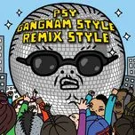 Download nhạc hot Gangnam Style (Remix Style EP) online miễn phí