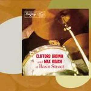 Clifford Brown And Max Roach At Basin Street - Max Roach, Clifford Brown