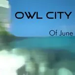 Nghe nhạc Of June (EP) - Owl City