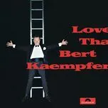 Tải nhạc Zing Love That Bert Kaempfert về máy