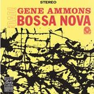 Bad! Bossa Nova - Gene Ammons