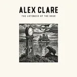 The Lateness Of The Hour - Alex Clare