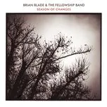 Nghe nhạc Season Of Changes - Brian Blade, The Fellowship Band